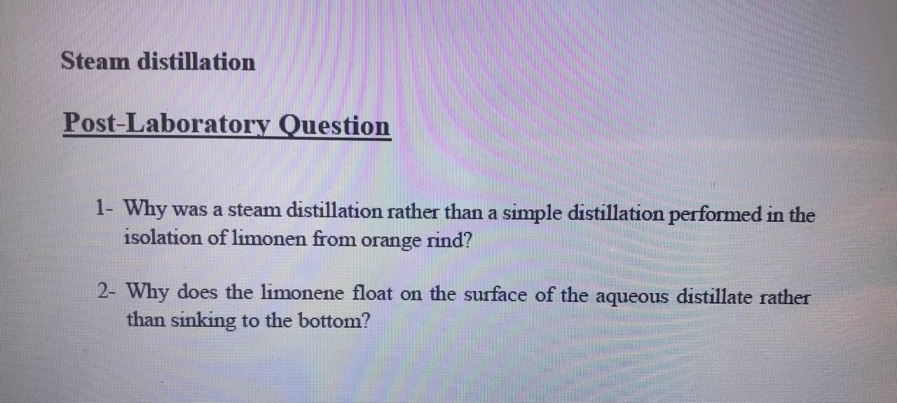 Solved Steam distillation PostLaboratory Question 1 Why