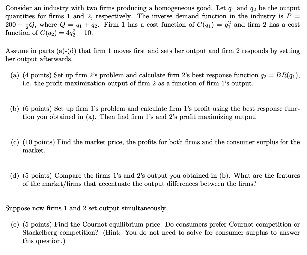 Solved Consider an industry with two firms producing a