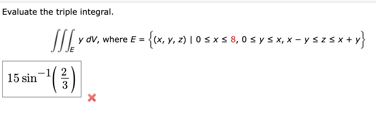 Evaluate the triple integral. \[ \iiint_{E} y d V, \text { where } E=\{(x, y, z) \mid 0 \leq x \leq 8,0 \leq y \leq x, x-y \l