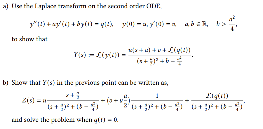 Solved a) Use the Laplace transform on the second order ODE, | Chegg.com