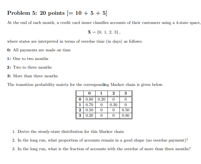 Solved Problem 5: 20 points (= 10 + 5 + 5] At the end of | Chegg.com