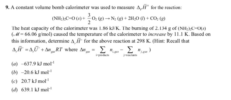 Solved 9 A Constant Volume Bomb Calorimeter Was Used To Chegg Com