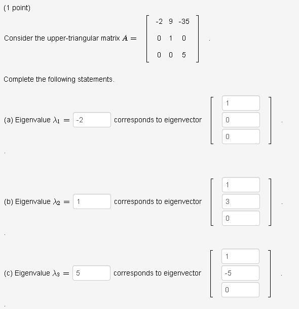 Solved (1 point) -29 -35 Consider the upper-triangular | Chegg.com