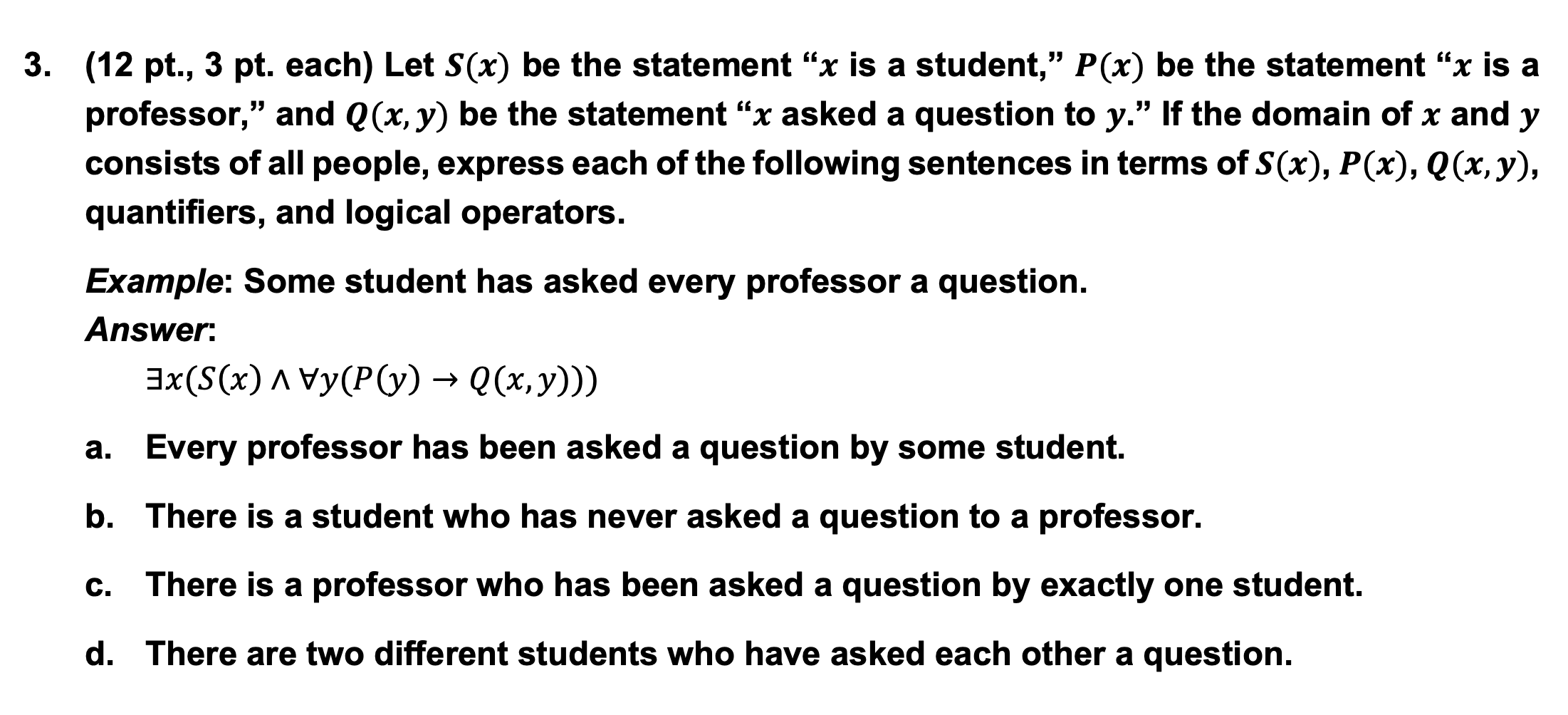 Solved 3. (12 pt., 3 pt. each) Let S(x) be the statement 