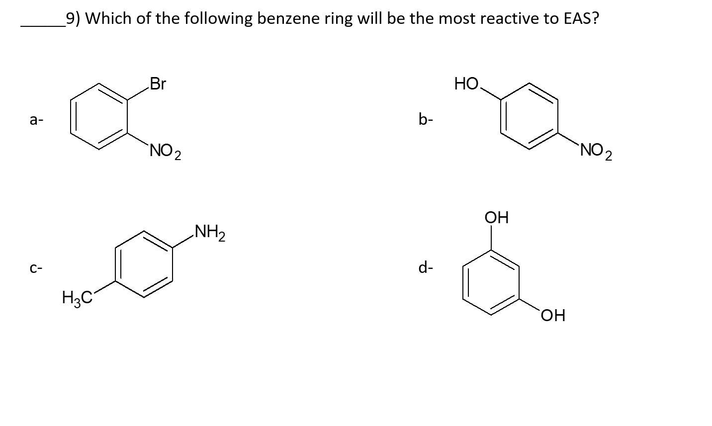 Solved 9) Which of the following benzene ring will be the | Chegg.com