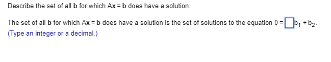 Solved of b, and describe the set of all b for which Ax b | Chegg.com