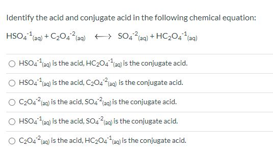 Solved Identify the acid and conjugate acid in the following | Chegg.com