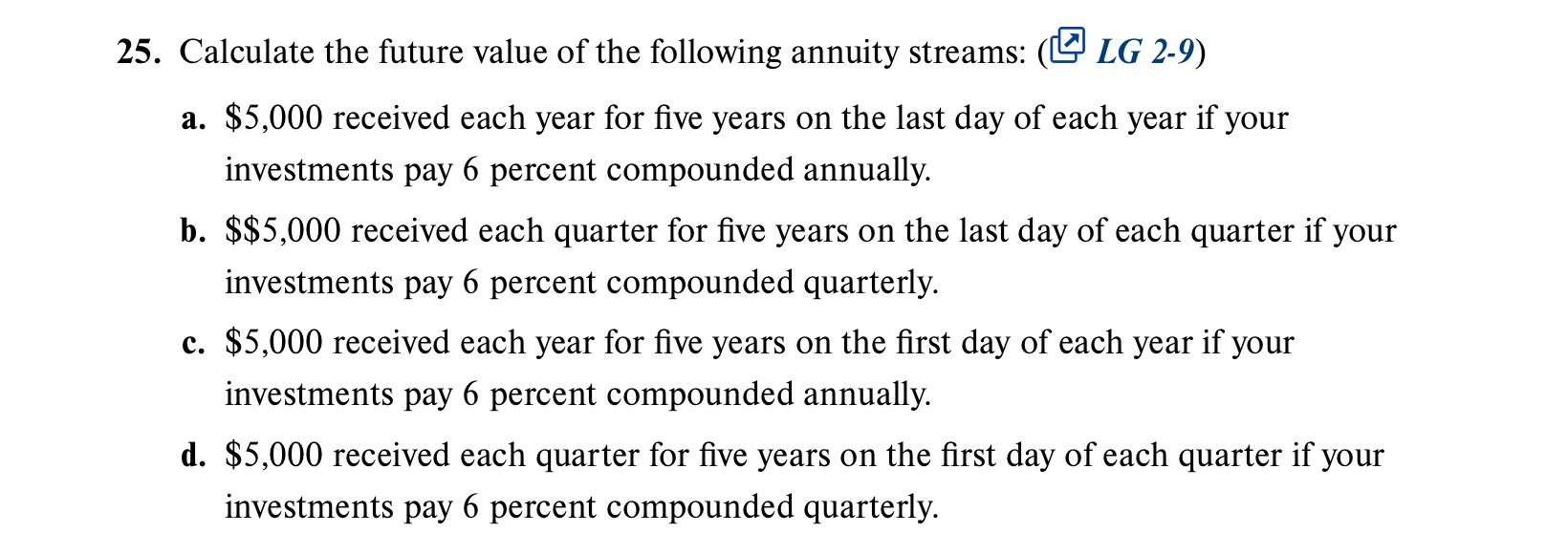 Solved 25. Calculate the future value of the following