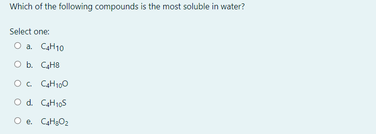 Solved Which of the following compounds is the most soluble | Chegg.com