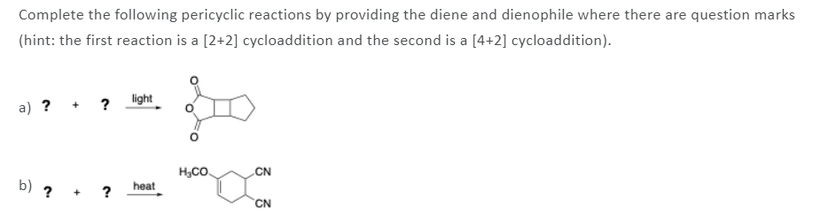 Solved Complete the following pericyclic reactions by | Chegg.com