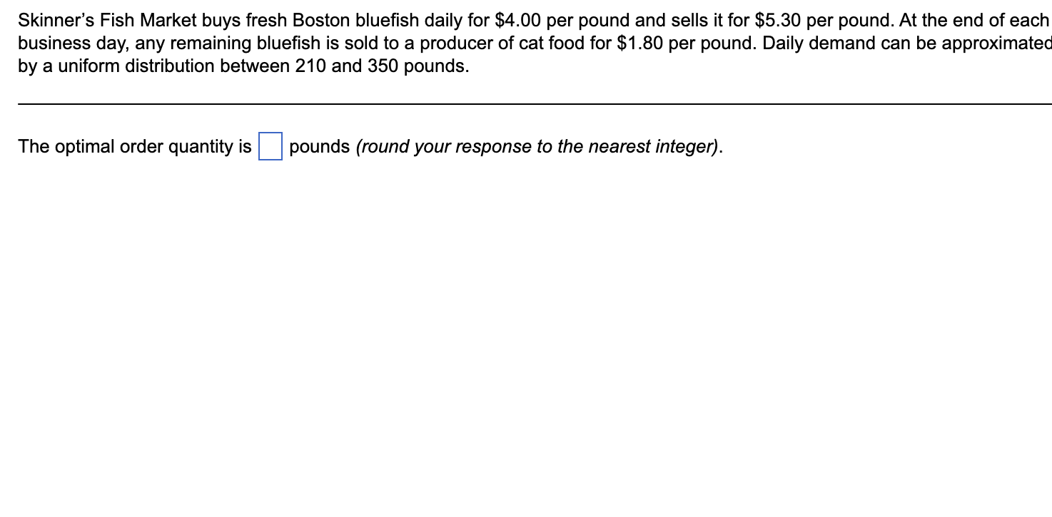 Solved Skinner's Fish Market buys fresh Boston bluefish