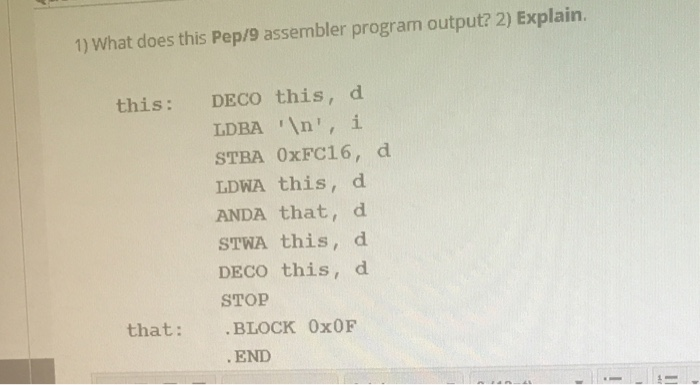 Solved 1) What does this Pep/9 assembler program output? 2) | Chegg.com