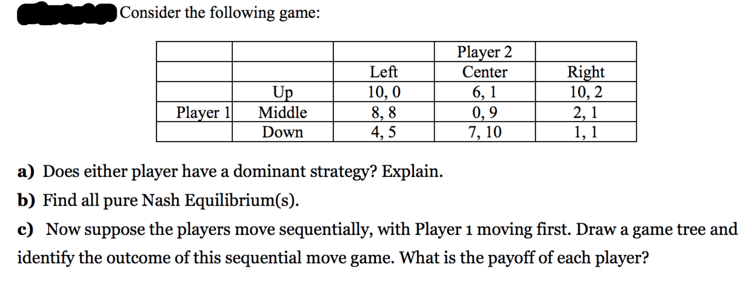 solved using the enqueue function, add all players to... Solved Consider the following game: > Player 2 Center 6,1 | Chegg.com