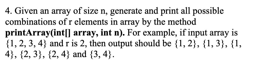 4. Given an array of size n, generate and print all | Chegg.com