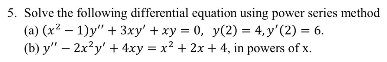 Solved 5. Solve the following differential equation using | Chegg.com