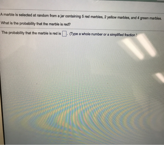 Solved A marble is selected at random from a jar containing | Chegg.com