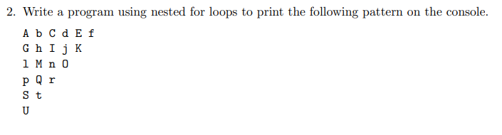 Solved 2. Write a program using nested for loops to print | Chegg.com