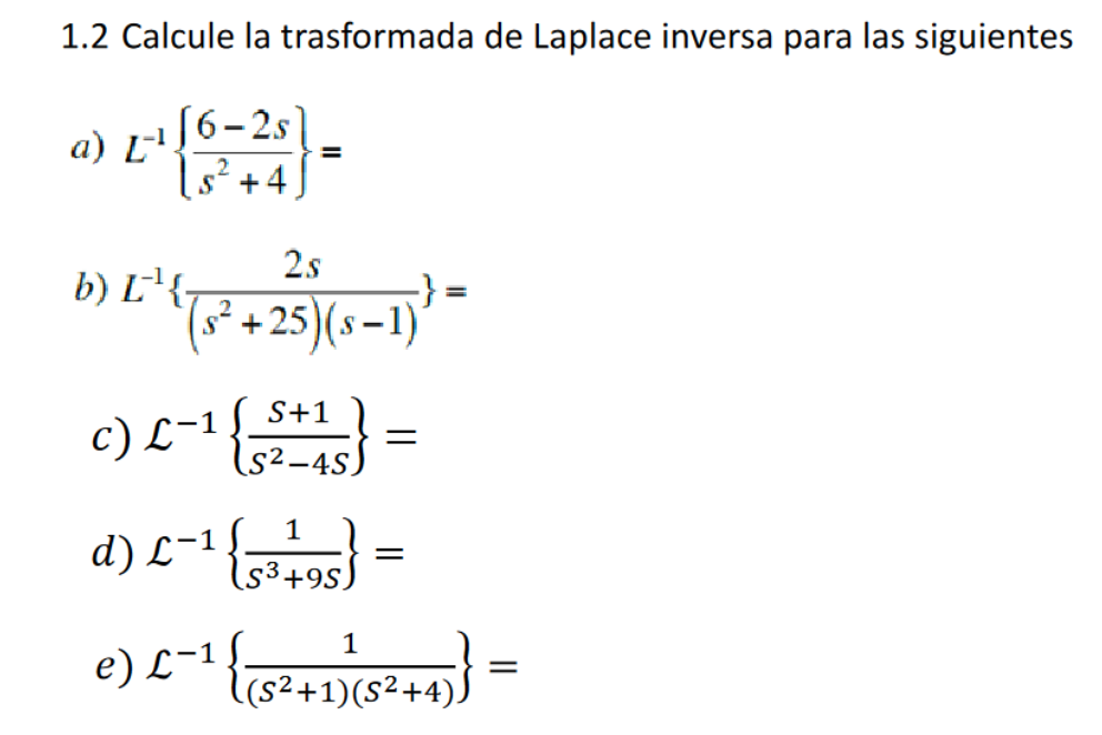 Solved 1.2 Calcule la trasformada de Laplace inversa para | Chegg.com