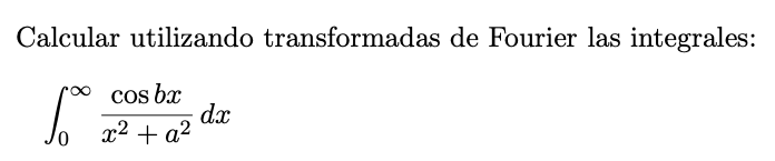 Solved Calcular utilizando transformadas de Fourier las | Chegg.com