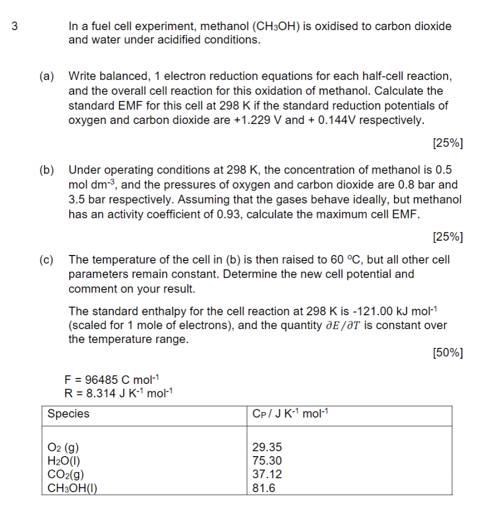 In a fuel cell experiment, methanol \( \left(\mathrm{CH}_{3} \mathrm{OH}\right) \) is oxidised to carbon dioxide and water un