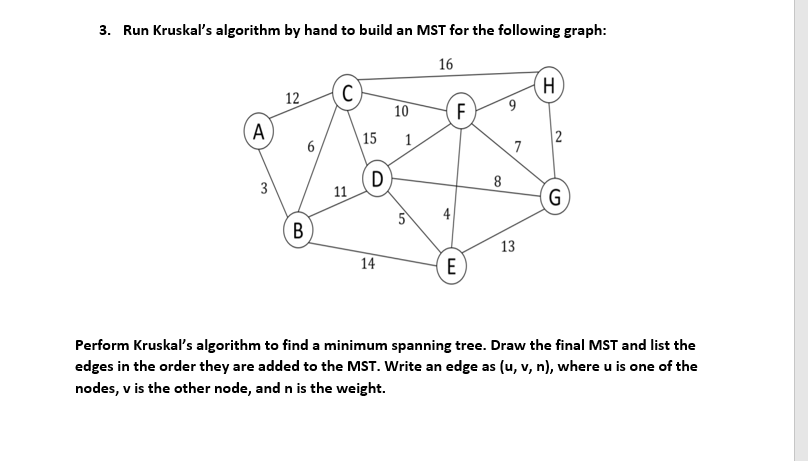 Solved 3. Run Kruskal's algorithm by hand to build an MST | Chegg.com