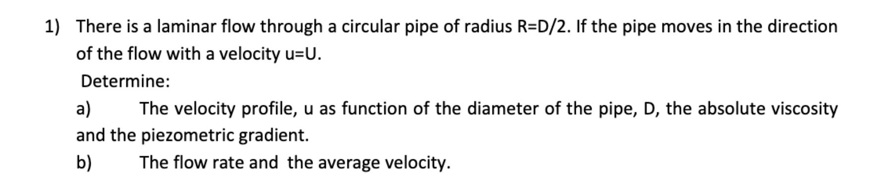 Solved 1) There is a laminar flow through a circular pipe of | Chegg.com