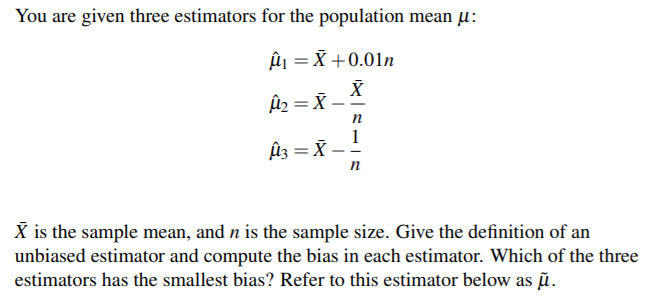 Solved You are given three estimators for the population | Chegg.com
