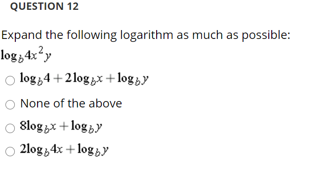 Solved Question 12 Expand The Following Logarithm As Much As 