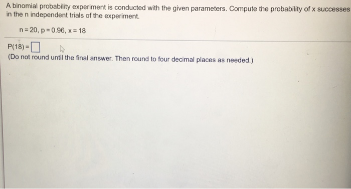 binomial probability experiment is conducted with