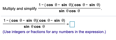 Solved Multiply and simplify 1-(cos - sin OX(cos - sin o) | Chegg.com