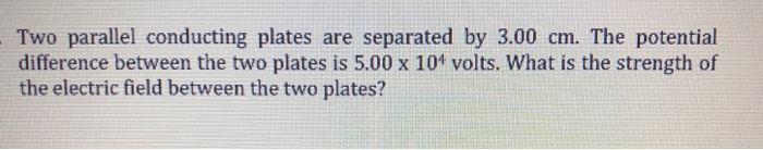Solved Two parallel conducting plates are separated by 3.00 | Chegg.com