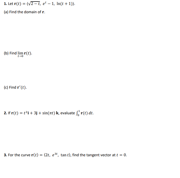 Solved 1. Let r(t)= 2−t,et−1,ln(t+1) . (a) Find the domain | Chegg.com