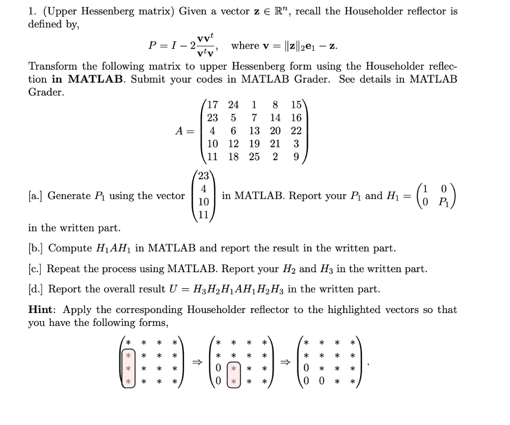 1. (Upper Hessenberg matrix) Given a vector z e R”,