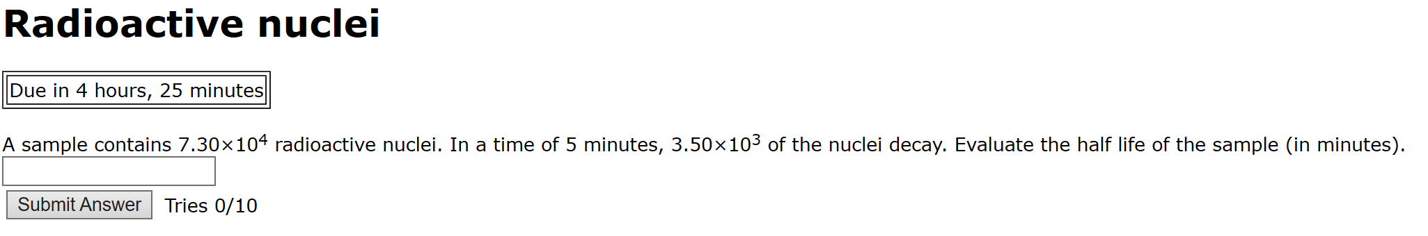 Solved Radioactive Nuclei Due In 4 Hours 25 Minutes A Chegg Solved Radioactive Nuclei Due In 4 Hours 25 Minutes A Chegg