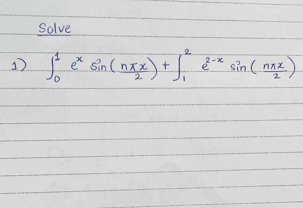 Solve 2 2-2 1) to + * ex sin (nxx) + f & x sin ( nax . . + 2 1