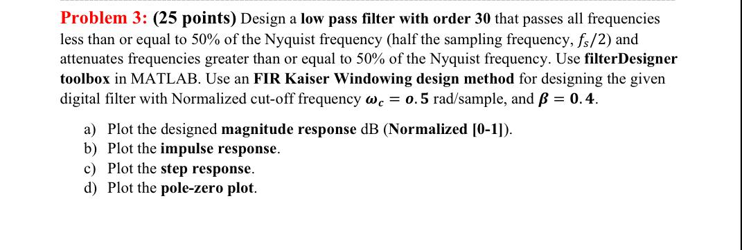 Solved Problem 3: (25 points) Design a low pass filter with | Chegg.com