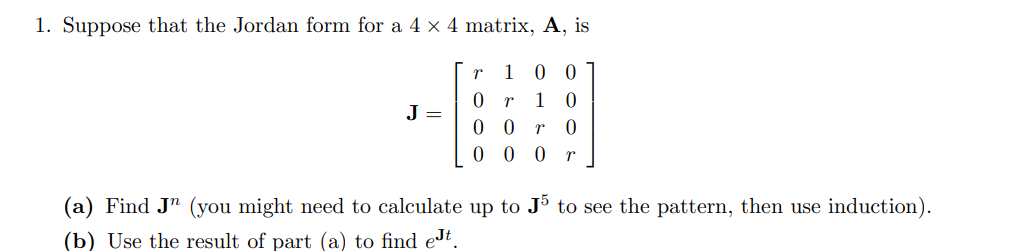 Solved 1. Suppose that the Jordan form for a 4×4 matrix, A, | Chegg.com
