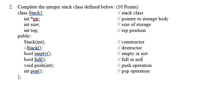 Solved 2. Complete the integer stack class defined below: | Chegg.com