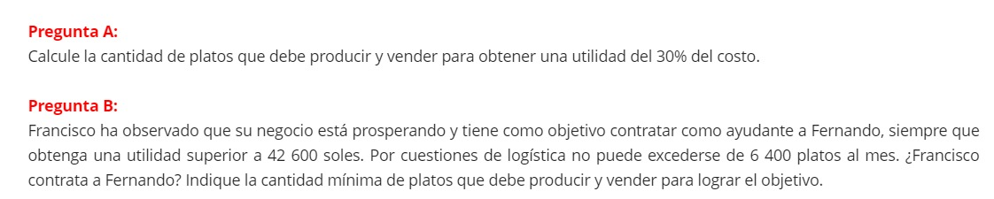 Pregunta A: Calcule la cantidad de platos que debe producir y vender para obtener una utilidad del \( 30 \% \) del costo. Pre