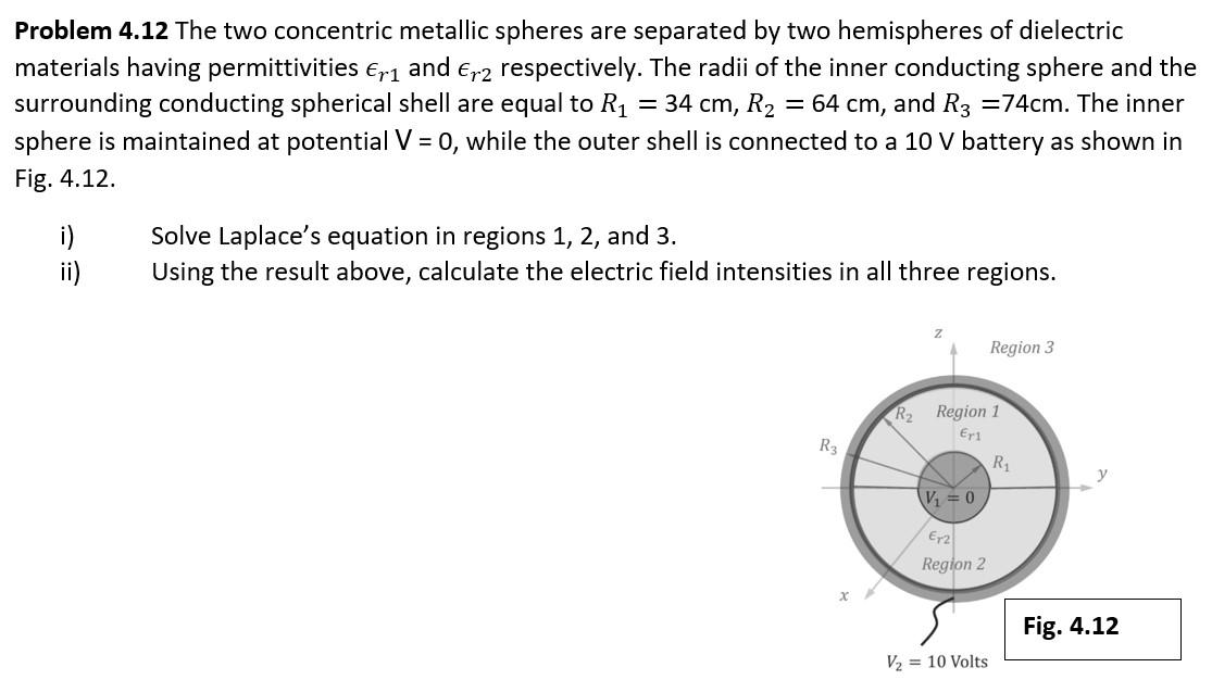 Solved Problem 4.12 The Two Concentric Metallic Spheres Are | Chegg.com