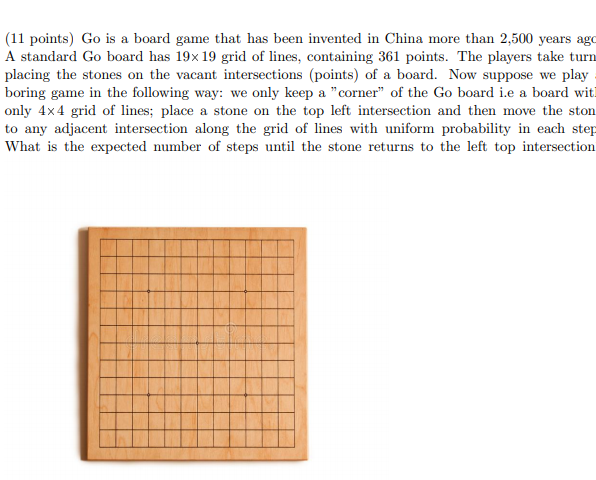 Solved (11 points) Go is a board game that has been invented | Chegg.com