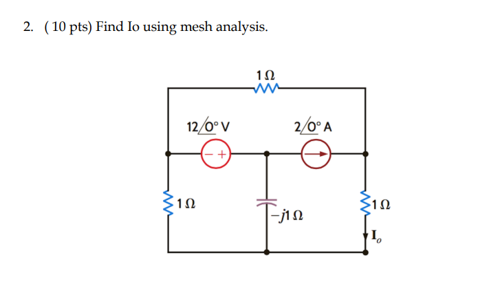 Solved 2. (10 pts) Find Io using mesh analysis. | Chegg.com