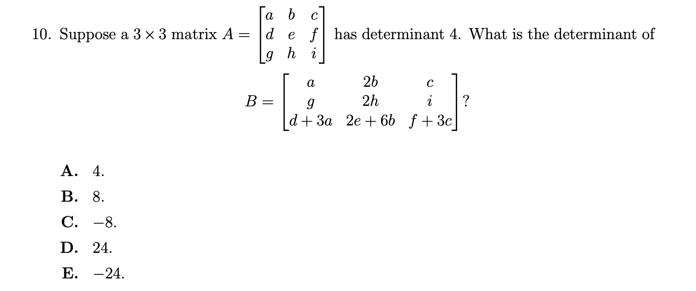 Solved 10. Suppose a 3×3 matrix A=⎣⎡adgbehcfi⎦⎤ has | Chegg.com