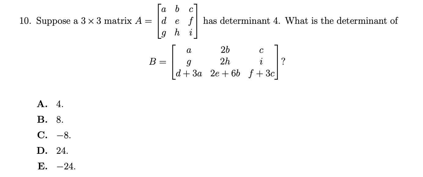 Solved 10. Suppose A 3×3 Matrix A=⎣⎡adgbehcfi⎦⎤ Has | Chegg.com