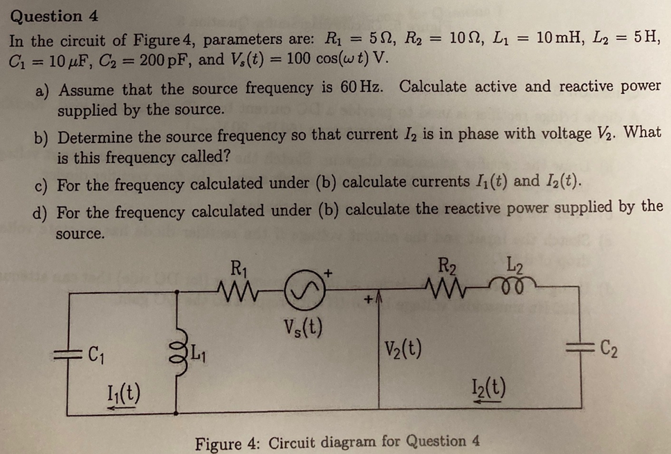Solved Question 4 In the circuit of Figure 4, parameters | Chegg.com