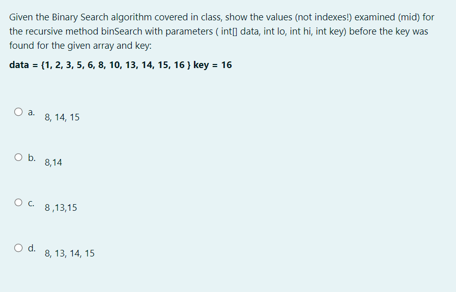 Solved Given the Binary Search algorithm covered in class, | Chegg.com