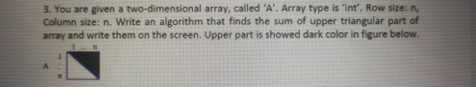 Solved 3. You are given a two-dimensional array, called 'A'. | Chegg.com