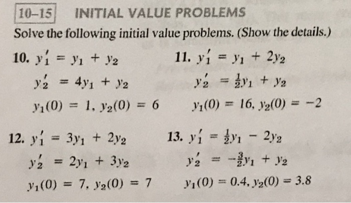 Solved [10-15 INITIAL VALUE PROBLEMS Solve the following | Chegg.com