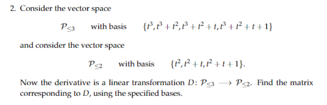 Solved 2. Consider the vector space P≤3 with basis | Chegg.com