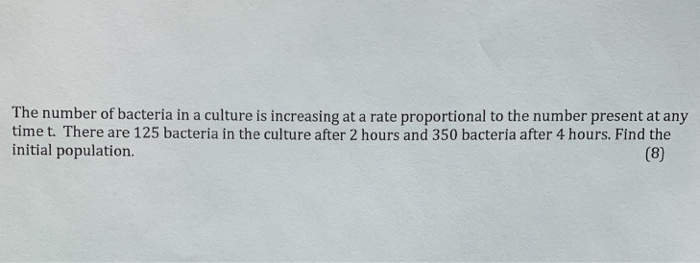 Solved The number of bacteria in a culture is increasing at | Chegg.com